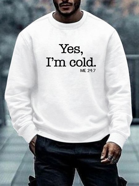 

Men's Yes I'm Cold Funny Text Letters Cotton-Blend Sweatshirt, White, Hoodies&Sweatshirts
