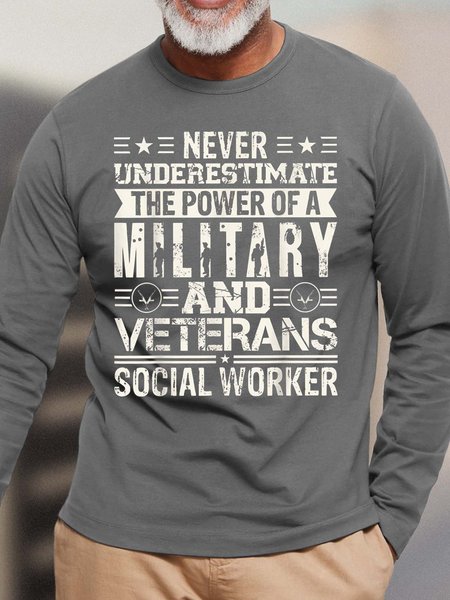 

Men Never Understimate The Pow Of A Military And Veterans Social Worker Casual Cotton Top, Gray, Long Sleeves