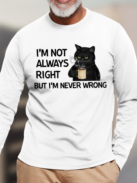 

I'm Not Always Right But I'm Never Wrong With Cat Drinking Coffee Men's Long Sleeve T-Shirt, White, Long Sleeves