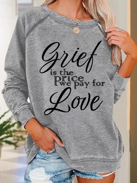 

Women Queen's Crown Grief Is The Price We Pay For Love Simple Sweatshirts, Gray, Hoodies&Sweatshirts