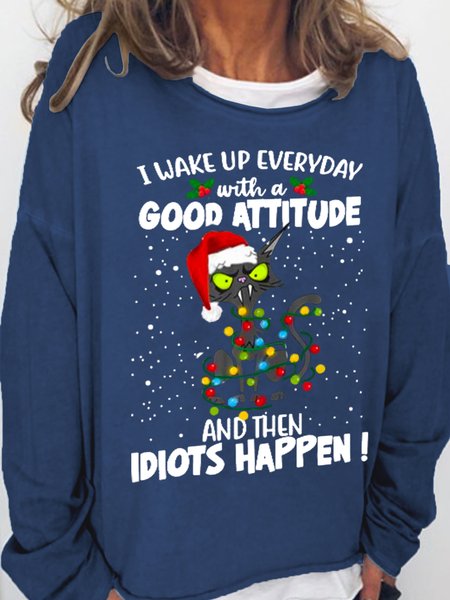 

Women I Wake Up Everyday With A Good Attitude Then Idiot Cotton-Blend Christmas Simple Sweatshirt, Dark blue, Hoodies&Sweatshirts