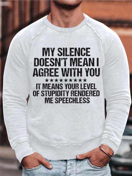 

Men's My Silence Doesn’t Mean I Agree With You Simple Sweatshirt, White, Hoodies&Sweatshirts