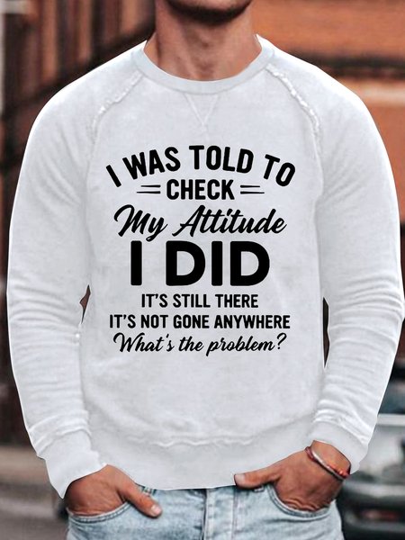 

Men's I Was Told To Check My Attitude Funny Text Letters Loose Cotton-Blend Sweatshirt, White, Hoodies&Sweatshirts
