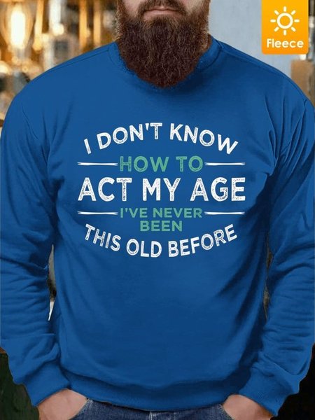 

Men How To Act My Age Fleece Crew Neck Casual Sweatshirt, Royal blue, Hoodies&Sweatshirts