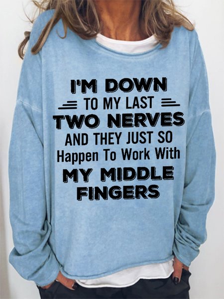 

Women I’m Down To My Last Two Nerves Simple Sweatshirt, Light blue, Hoodies&Sweatshirts