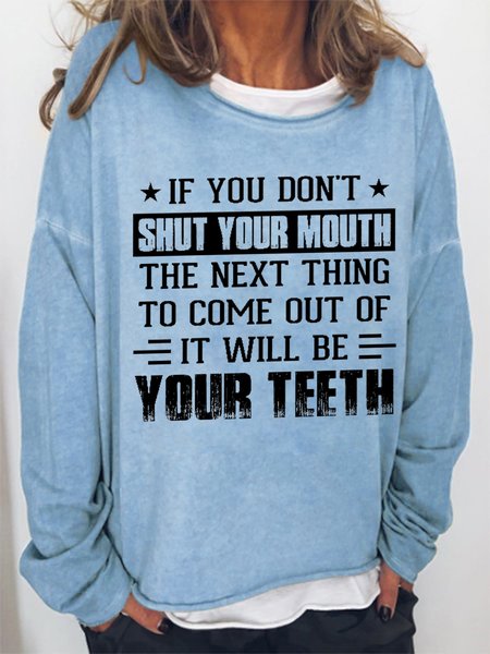 

Women Funny Saying If You Don’t Shut Your Mouth Text Letters Sweatshirt, Light blue, Hoodies&Sweatshirts