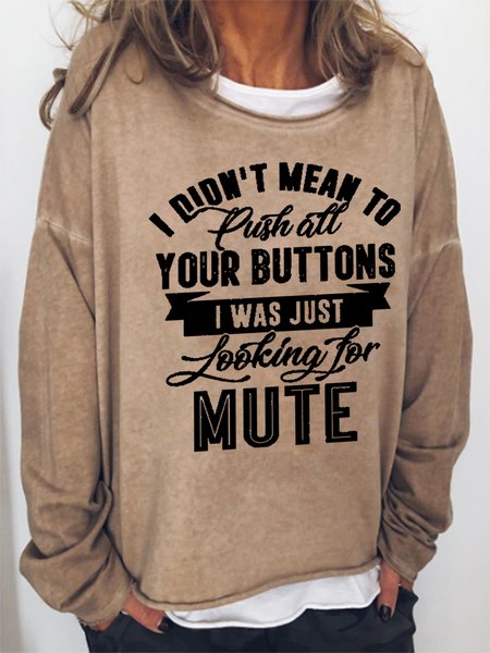 

Women Funny I Didn’T Mean To Push All Your Buttons I Was Just Looking For Mute Sweatshirt, Khaki, Hoodies&Sweatshirts