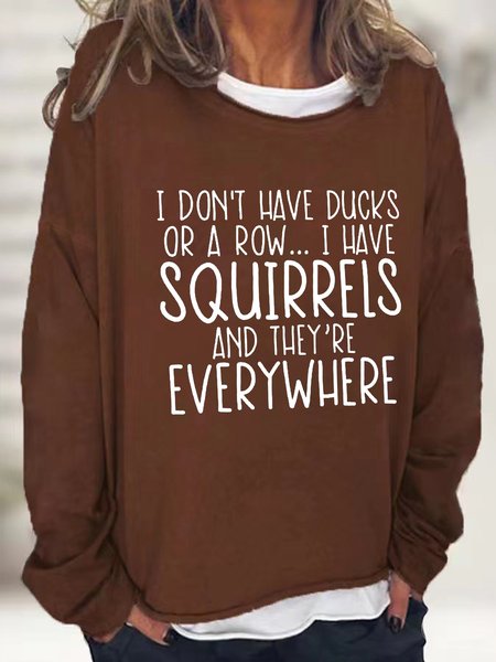

Women's I Don't Have Ducks Or A Row I Have Squirrels Funny Text Letters Loose Sweatshirt, Brown, Hoodies&Sweatshirts
