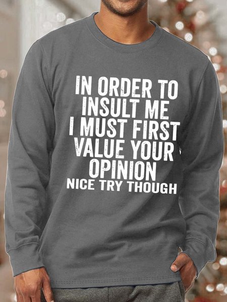

Men In Order To Insult Me I Must First Value You Opinion Casual Sweatshirt, Gray, Hoodies&Sweatshirts