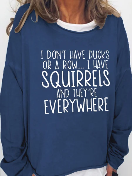 

Women's I Don't Have Ducks Or A Row I Have Squirrels Funny Text Letters Loose Sweatshirt, Dark blue, Hoodies&Sweatshirts
