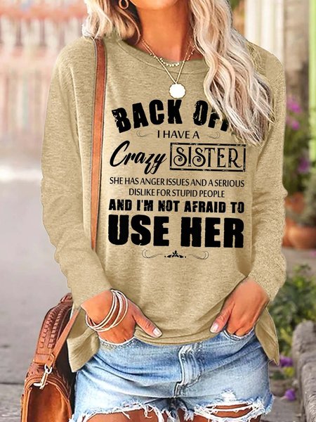 

Women Back Off I Have A Crazy Sister Casual Top, Khaki, Long sleeves