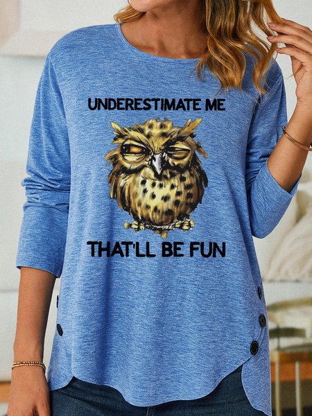 

Womens Funny Owl Underestimate Me Letters Crew Neck Top, Blue, Long sleeves