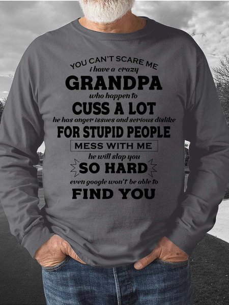 

Men A Crazy Grandpa Cuss A Lot Stupid People Mess With Me Casual Text Letters Sweatshirt, Gray, Hoodies&Sweatshirts
