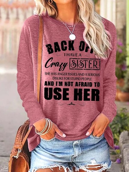 

Women Back Off I Have A Crazy Sister Casual Top, Pink, Long sleeves
