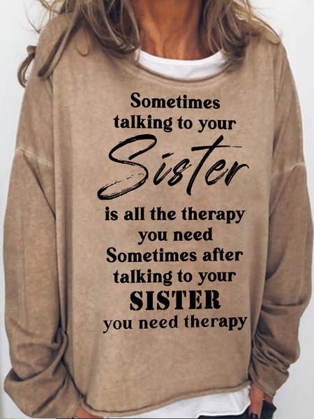

Womens Funny Letters Casual Sometimes Talking to Your Sister is All The Therapy You Need Sweatshirt, Light brown, Hoodies&Sweatshirts