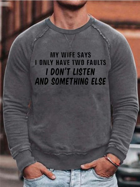 

Men My Wife Says I Only Have Two Faults Crew Neck Simple Sweatshirt, Gray, Hoodies&Sweatshirts