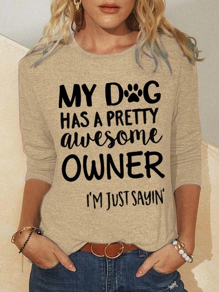 

Lilicloth X Yuna My Dog Has A Pretty Awesome Owner I'm Just Sayin' Women's Long Sleeve T-Shirt, Khaki, Long sleeves