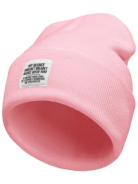 

My Silence Dosen't Mean I Agree With You It Means Your Level Of Stupidity Rendered My Speechless Funny Text Letter Beanie Hat, Pink, Hats