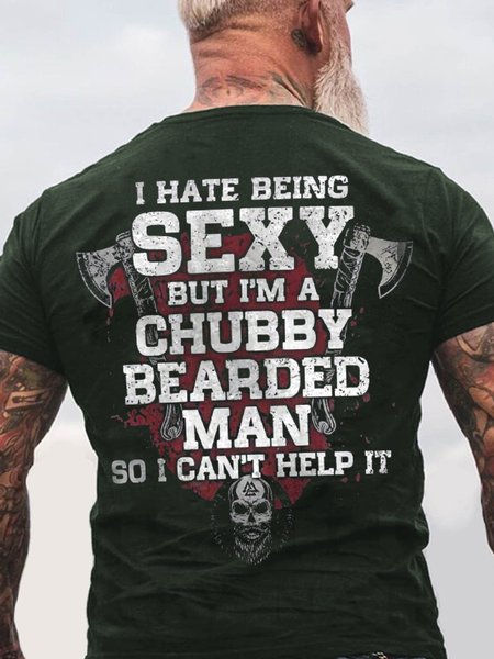 

Men's I Have Being Sexy But I'm A Chubby Bearded Man So I Can't Help It Funny Casual Text Letters Loose T-Shirt, Green, T-shirts