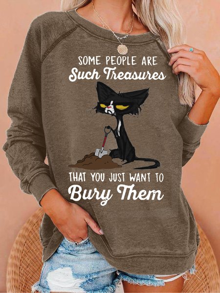 

Womens Black Cat Some People Are Such Treasures That You Just Want To Bury Them Letters Casual Sweatshirt, Khaki, Hoodies&Sweatshirts
