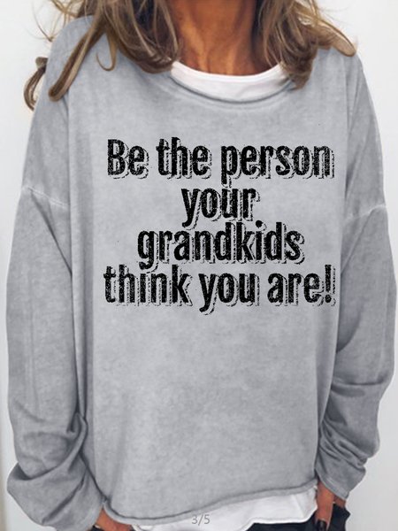 

Womens Be The Person Your Grandkids Think Are Casual Crew Neck Sweatshirt, Light gray, Hoodies&Sweatshirts