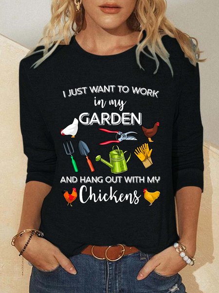 

Women's I Just Want To Work In My Garden And Hangout With My Chickens Simple Long sleeve Top, Black, Long sleeves
