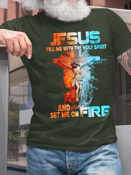 

Men Jesus Fill Me With The Holy Spirit And Set Me On Fire Casual T-Shirt, Dark green, T-shirts