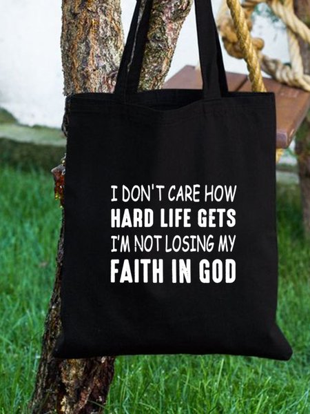 

I Don't Care How Hard Life Gets I'm Not Losing My Faith In God Text Letter Shopping Totes, Black, Bags