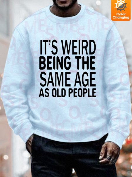 Unisex Funny Text Letters The Same Age As Old People UV Color Changing Sweatshirt, Light blue, Hoodies&Sweatshirts