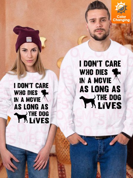 

Unisex I Dont Care Who Dies In A Movie As Long As The Dog Lives UV Color Changing Sweatshirt, White, Hoodies&Sweatshirts