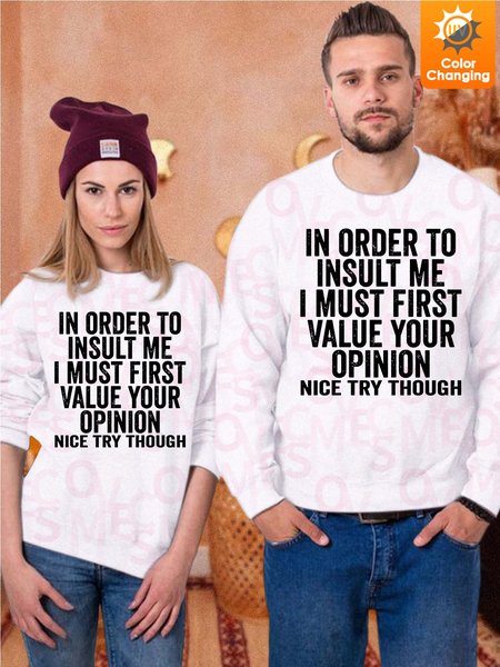 

Sunlight Sensitive Sweatshirt In Order To Insult Me I Must First Value Your Opinion Casual Loose Crew Neck Sweatshirt, White, Hoodies&Sweatshirts