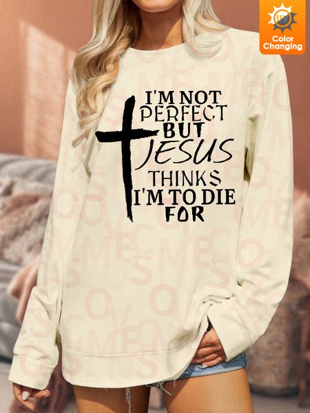 

Unisex Funny Text Letters I Am Not Perfect Jesus Thinks I Am To Die For UV Color Changing Sweatshirt, Apricot, Hoodies&Sweatshirts