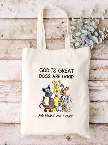 

God Is Great Dogs Are Good And People Are Crazy Animal Graphic Shopping Tote, White, Bags