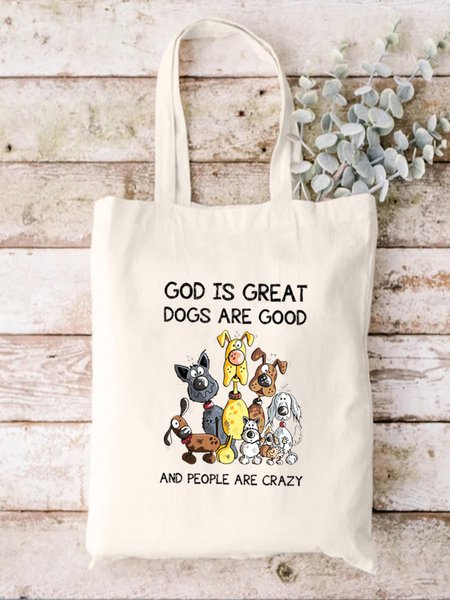 

God Is Great Dogs Are Good And People Are Crazy Animal Graphic Shopping Tote, White, Bags