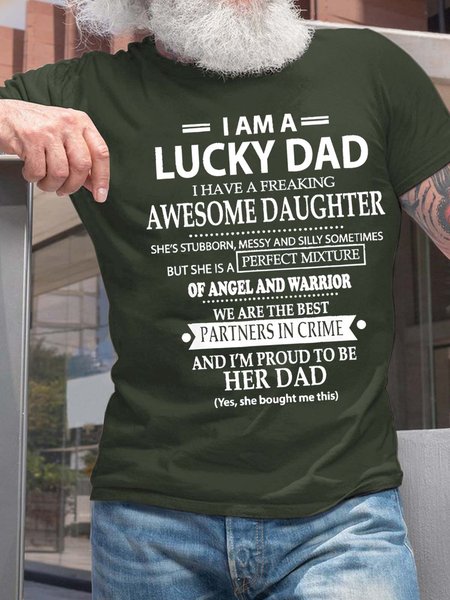 

Men I Am A Lucky Dad I Have A Freaking Awesome Daughter Fit Casual Cotton T-Shirt, Dark green, T-shirts