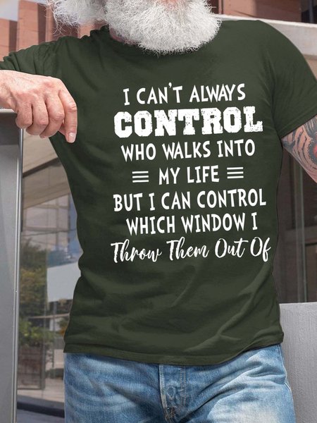 

Men I Can’t Always Control Who Walks Into My Life Fit Casual Crew Neck T-Shirt, Dark green, T-shirts