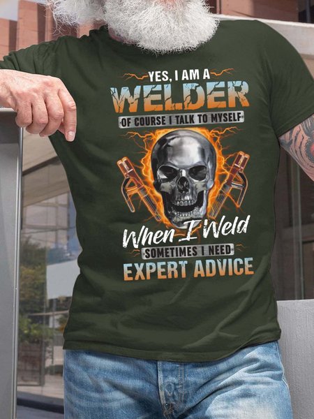 

Men I Am A Welder I Talk To Myself When I Weld Sometimes I Need Expert Advice Cotton Casual Crew Neck T-Shirt, Dark green, T-shirts
