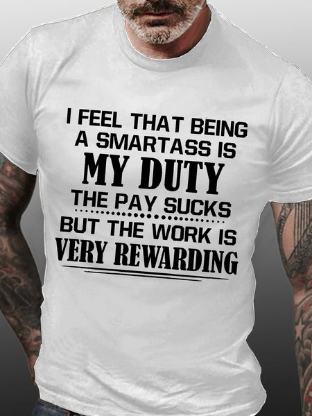 

Men's I Feel That Being A Smartass Is My Duty The Pay Sucks Funny Text Letters Cotton T-Shirt, White, T-shirts
