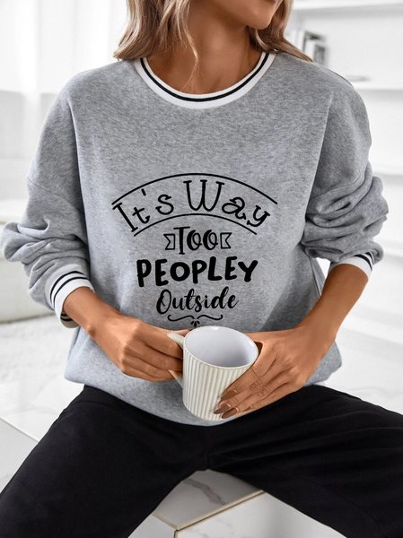 

It's Way Too Peopley Outside Text Letters Regular Fit Casual Sweatshirts, Gray, Hoodies & Sweatshirts