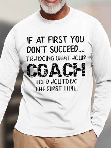 

Men's Your Coach Told You Funny Cotton Text Letters Crew Neck Top, White, Long Sleeves