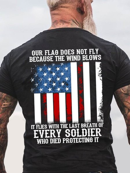 

Men Our Flag Does Not Fly Because The Wind Blows Every Soldier Crew Neck T-Shirt, Black, T-shirts