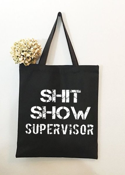 

Shit Show Supervisor Funny Text Letter Shopping Tote, Black, Bags