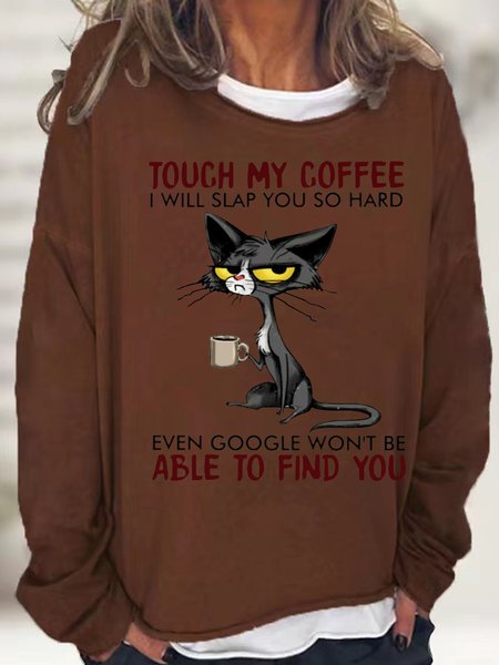 

Women's Cat Drinking Coffee Touch My Coffee I Will Slap You So Hard Letters Casual Crew Neck Sweatshirt, Hoodies&Sweatshirts
