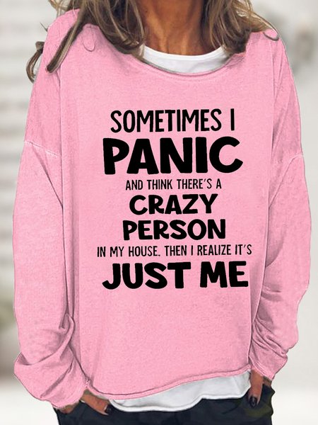 

Women's Sometomes I Panic Crazy Person Funny Casual Text Letters Crew Neck Sweatshirt, Pink, Hoodies&Sweatshirts