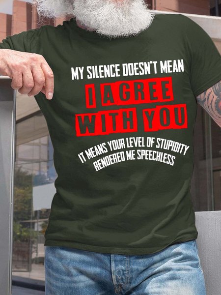 

Men My Silence Doesn’t Mean I Agree With You Casual T-Shirt, Dark green, T-shirts