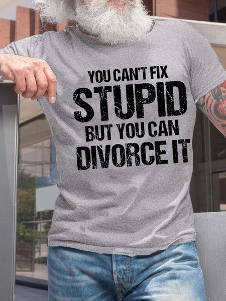 

Men You Can’t Fix Stupid But You Can Divorceit Crew Neck Fit T-Shirt, Light gray, T-shirts