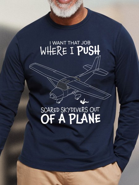

Lilicloth X Roxy I Want That Job Where I Push Scared Skydivers Out Of A Plane Men's Long Sleeve T-Shirt, Deep blue, Long Sleeves