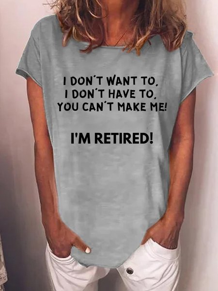 

Lilicloth X Kat8lyst I Don't Want To I Don't Have To You Can‘t Make Me I'm Retired Women's T-Shirt, Gray, T-shirts