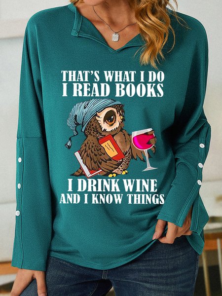 

Women Funny That's what i do i read books i drink wine and i know things Simple Loose V Neck Sweatshirt, Green, Hoodies&Sweatshirts