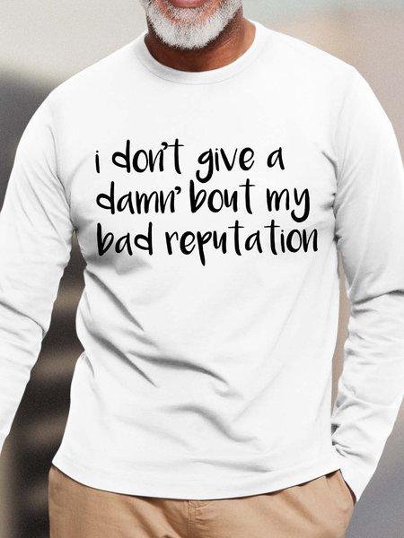 

Men I Don’t Give A Damn’bout My Bad Reputation Text Letters Top, White, Long Sleeves